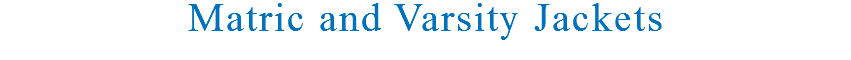 Matric and Varsity Jackets 